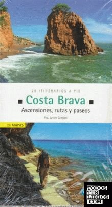 COSTA BRAVA. ASCENSIONES, RUTAS Y PASEOS. 26 ITINERARIOS A PIE