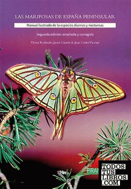 Las mariposas de España peninsular. Manual ilustrado de las especies diurnas y nocturnas.