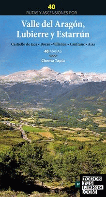 40 rutas y ascensiones por el valle del Aragón, Lubierre y Estarrún