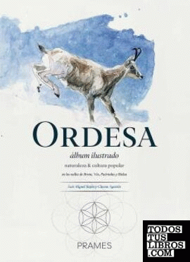 Ordesa, álbum ilustrado. Naturaleza y cultura popular en los valles de Broto, Vio, Puértolas y Bielsa