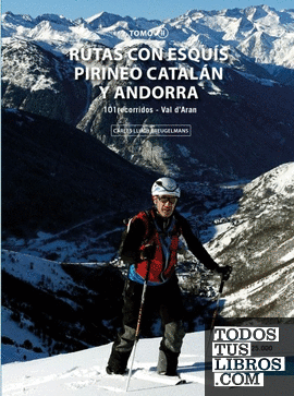 Rutas con Esquís por el Pirineo Catalán y Andorra. Tomo II.