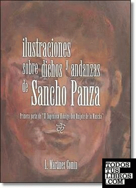 Ilustraciones sobre dichos y andanzas de Don Quijote y Sancho Panza en Aragón.
