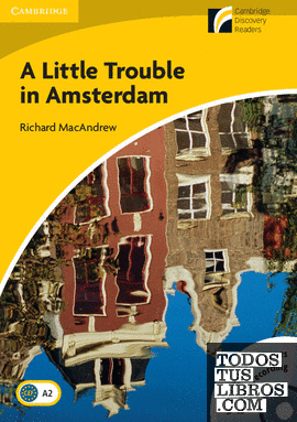 A Little Trouble in Amsterdam Level 2 Elementary/Lower-intermediate Book with CD-ROM/Audio CD
