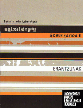 Euskara -Batx- KOMUNIKAZIOA II -Erantzunak-