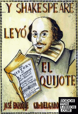 -- y Shakespeare leyó El Quijote