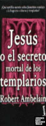 Jesús o El secreto mortal de los templarios