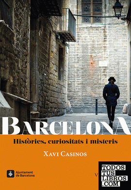 Barcelona. Històries, curiositats i misteris
