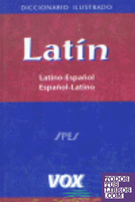 Diccionario Ilustrado Latín. Latino-Español/ Español-Latino