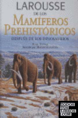 Larousse de los mamíferos prehistóricos