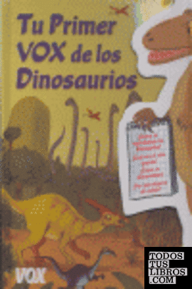 Tu primer Vox de los dinosaurios