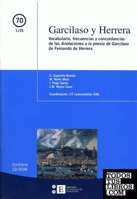 Garcilaso y Herrera. Vocabulario, frecuencias y concordancias de las Anotaciones a la poesía de Garcilaso de Fernando de Herrera (Libro + CD)