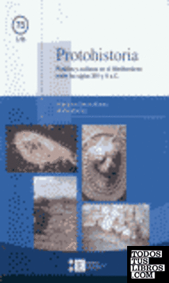 Protohistoria. Pueblos y culturas en el Mediterráneo entre los siglos XIV y II a.C.