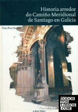 Historia arredor do Camiño meridional de Santiago en Galicia