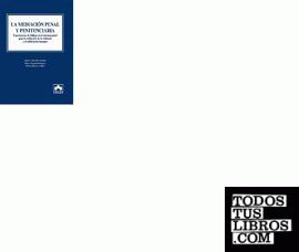 MEDIACION PENAL Y PENITENCIARIA. 1ª EDICION 2006