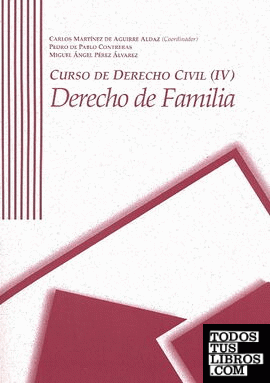 CURSO DE DERECHO CIVIL IV. DERECHO DE FAMILIA. 1ª Edición 2007