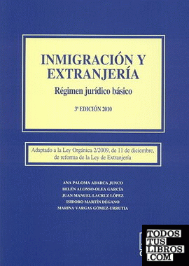 INMIGRACION Y EXTRANJERIA. Régimen jurídico básico. 3ª Edición 2010
