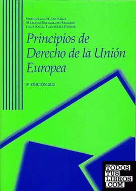 PRINCIPIOS DE DERECHO DE LA UNION EUROPEA. 5ª Edición 2012