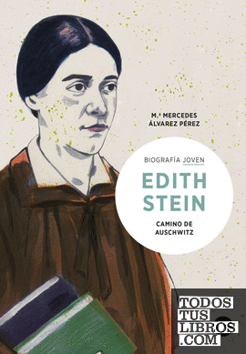 Edith Stein. Camino de Auschwitz