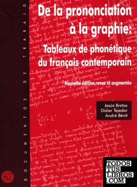 De la prononciation à la graphie: Tableaux de phonétique du français contemporain.