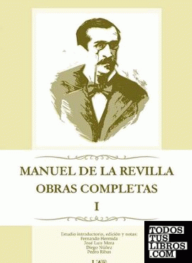 Manuel de la Revilla. Obras completas. Tomo 1