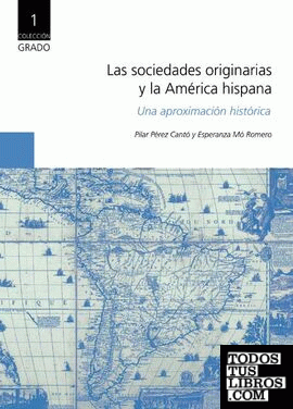 Las sociedades originarias y la américa hispana. Una aproximación histórica