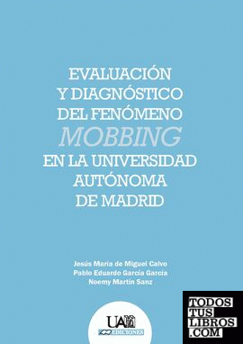 Evaluación y diagnóstico del fenómeno mobbing en la Universidad Autónoma de Madrid