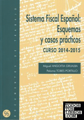 Sistema Fiscal Español: Esquemas y casos prácticos. Curso 2014-2015
