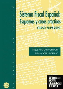 Sistema Fiscal Español: Esquemas y casos prácticos. Curso 2019-2020