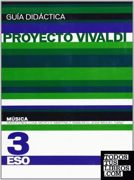 Música 3º ESO (Proyecto Vivaldi). Guía didáctica