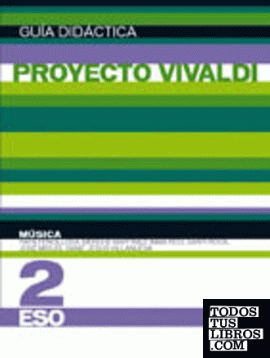 Música 2º ESO (Proyecto Vivaldi). Guía didáctica