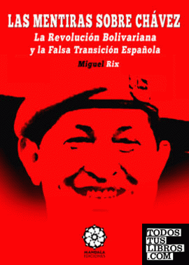 Las mentiras sobre Chávez