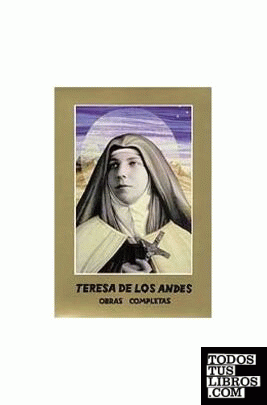 Santa Teresa de los Andes. Obras Completas