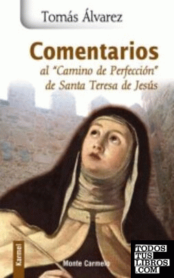 Comentarios al "Camino de Perfección" de Santa Teresa de Jesús
