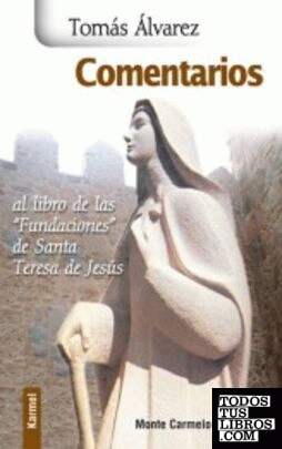 Comentarios al libro de las "Fundaciones" de Santa Teresa de Jesús
