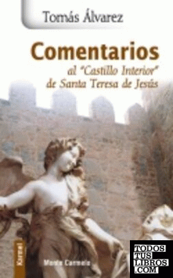 Comentarios al "Castillo Interior" de Santa Teresa de Jesús