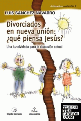 Divorciados en nueva unión: ¿qué piensa Jesús?