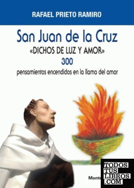 San Juan de la Cruz - "Dichos de Luz y Amor"