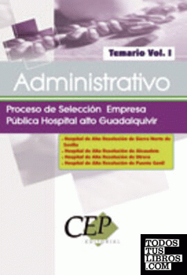 Temario Vol. I. Administrativo Procesos de Selección Empresa Pública Hospital alto Guadalquivir