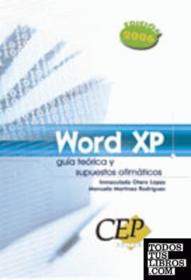 Word XP. Guía teórica y supuestos ofimáticos
