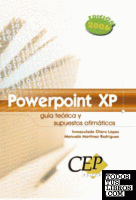 PowerPoint XP. Guía teórica y supuestos ofimáticos