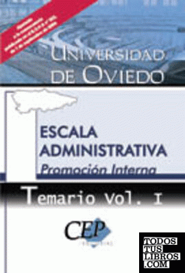 Temario Vol. I. Escala Administrativa Universidad de Oviedo. Promoción Interna