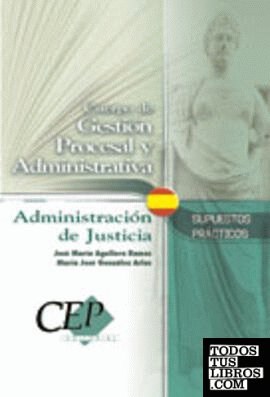 Gestión Procesal y Administrativa, Administración de Justicia.  Supuestos prácticos