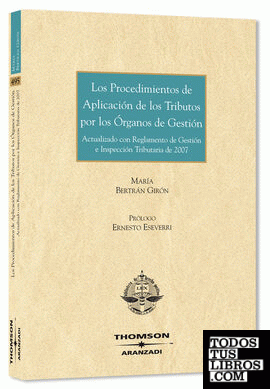 Los procedimientos de aplicación de los tributos por los órganos de gestión - Actualizado con Reglamento de Gestión e Inspección Tributaria de 2007