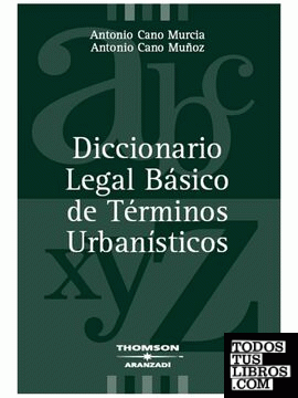 Diccionario legal básico de términos urbanísticos