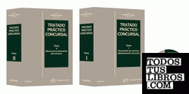 Tratado Práctico Concursal (Tomo I) - Declaración de concurso. Administración concursal .