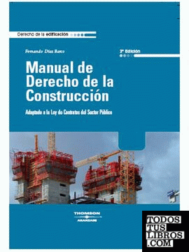 Manual de Derecho de la Construcción - Adaptado a la Ley de Contratos del Sector Público