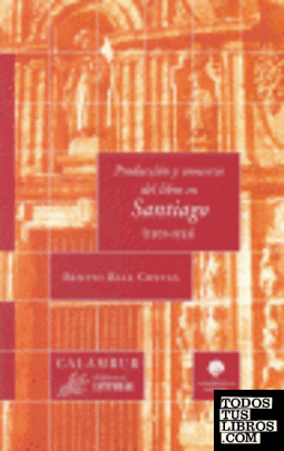 Producción y comercio del libro en Santiago (1501-1553)