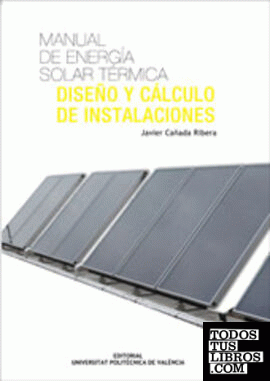 MANUAL DE ENERGÍA SOLAR TÉRMICA. DISEÑO Y CÁLCULO DE INSTALACIONES
