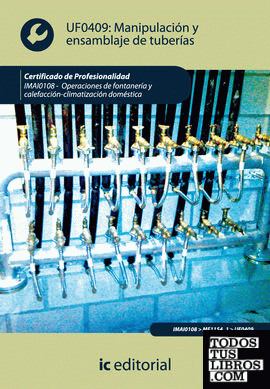 Manipulación y ensamblaje de tuberías. imai0108 - operaciones de fontanería y calefacción-climatización doméstica Manipulación y ensamblaje de tuberías. imai0108 - operaciones de fontanería y calefacción-climatización doméstica