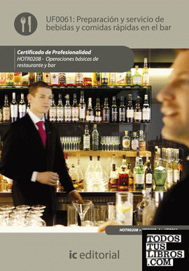Preparación y servicio de bebidas y comidas rápidas en el bar. hotr0208 - operaciones básicas del restaurante y bar
